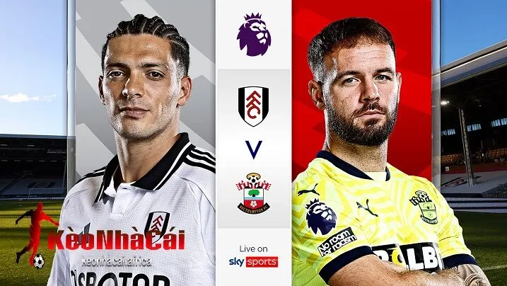 tong quan soi keo tran dau fulham southampton Tổng quan soi kèo trận đấu fullham vs southampton