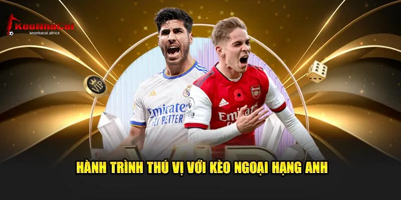 tim hieu ve keo ngoai hang anh Tìm Hiều Về Bóng Đá Ngoại Hạng Anh